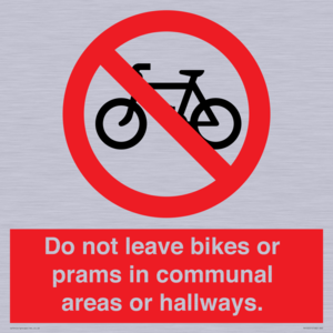 Do not leave bikes or prams in communal areas or hallways. 